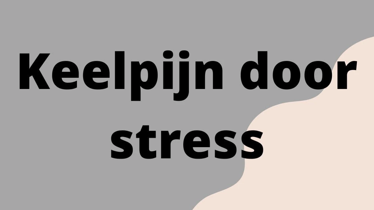 Keelpijn door stress