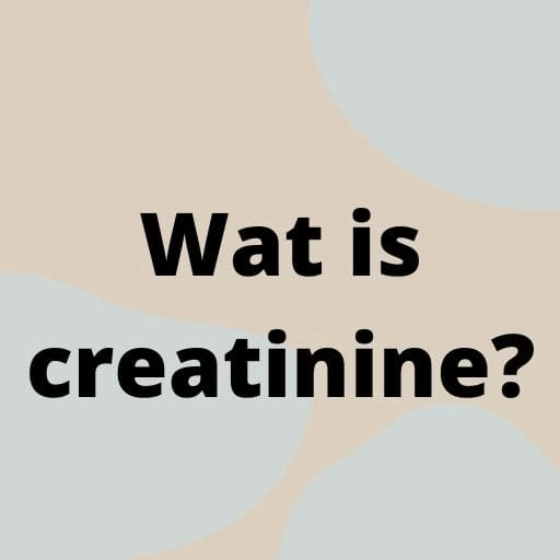 Wat is creatinine?