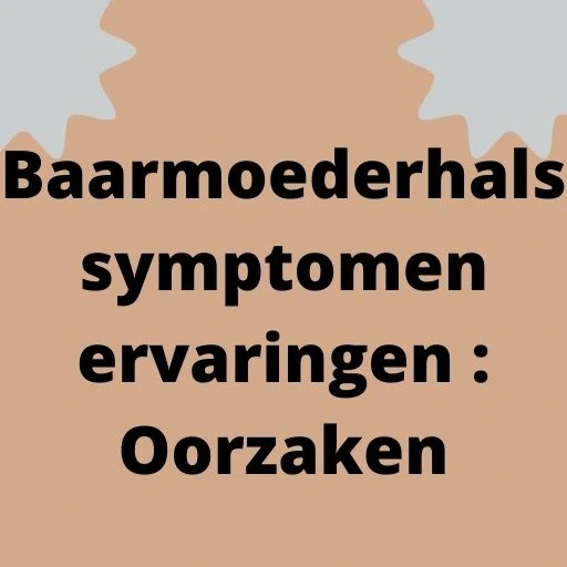 Baarmoederhals symptomen ervaringen : Oorzaken