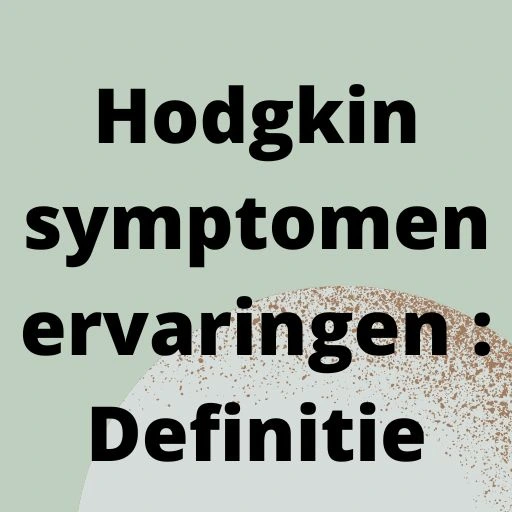 Hodgkin symptomen ervaringen : Definitie